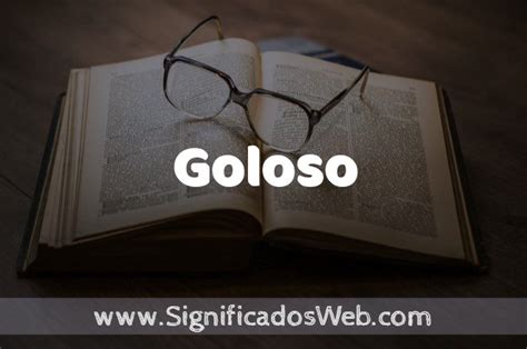 what does goloso mean|goloso significado.